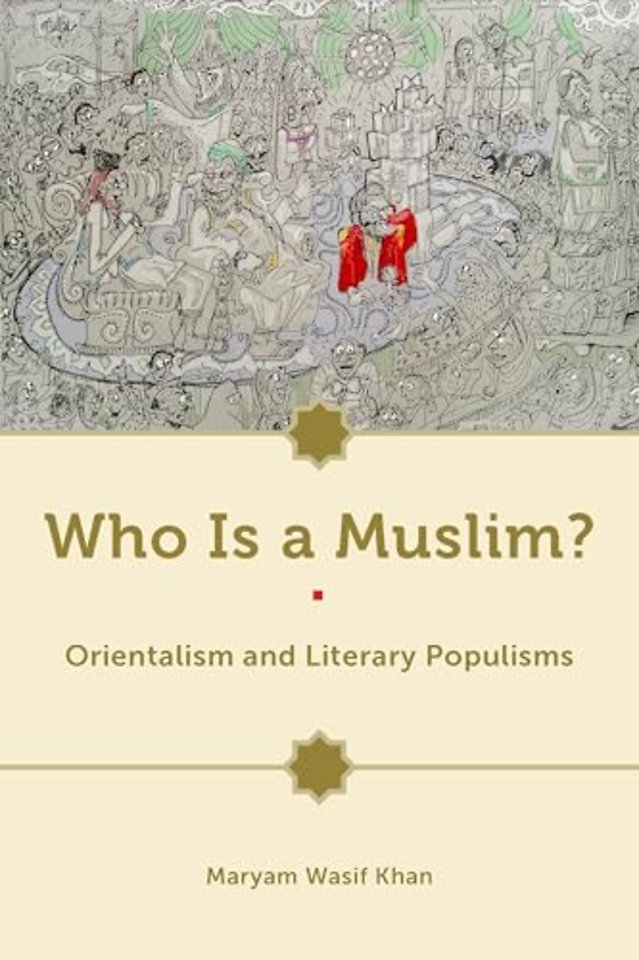 Who Is a Muslim? – Orientalism and Literary Populisms
