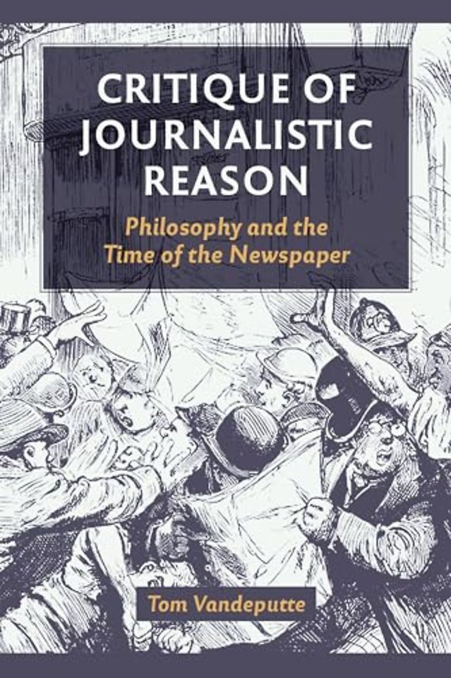 Critique of Journalistic Reason – Philosophy and the Time of the Newspaper