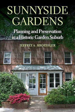 Sunnyside Gardens – Planning and Preservation in a Historic Garden Suburb