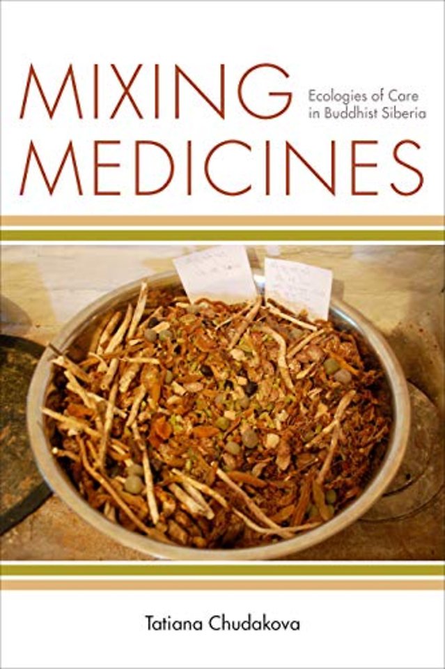 Mixing Medicines – Ecologies of Care in Buddhist Siberia