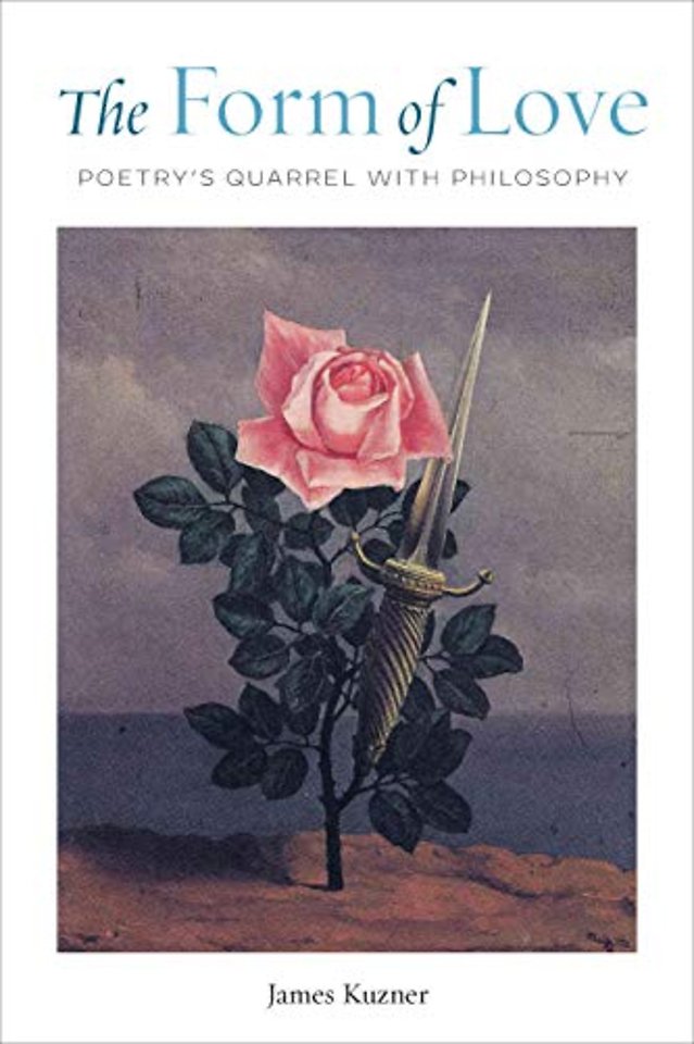 The Form of Love – Poetry`s Quarrel with Philosophy