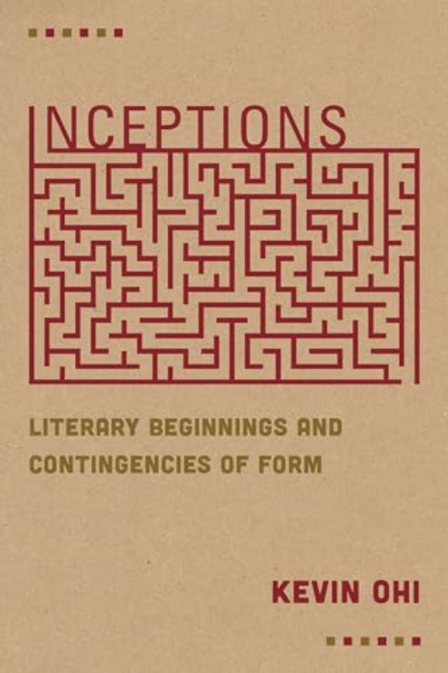 Inceptions – Literary Beginnings and Contingencies of Form