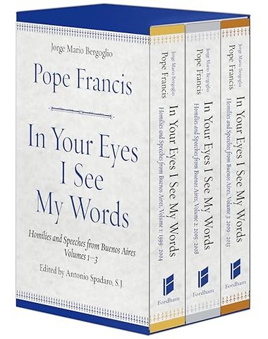 In Your Eyes I See My Words – Homilies and Speeches from Buenos Aires, 3 Volume Boxed Set
