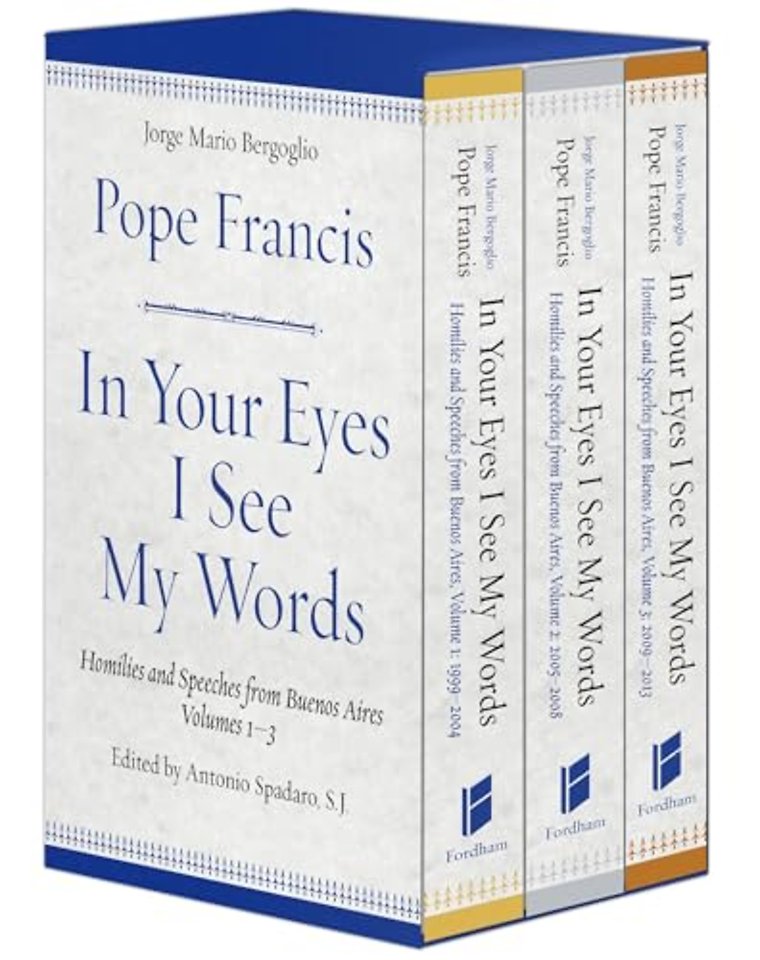 In Your Eyes I See My Words – Homilies and Speeches from Buenos Aires, 3 Volume Boxed Set