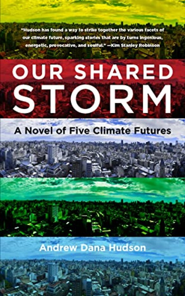 Our Shared Storm – A Novel of Five Climate Futures