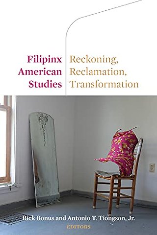 Filipinx American Studies – Reckoning, Reclamation, Transformation