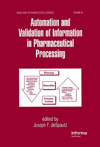 Automation and Validation of Information in Pharmaceutical Processing