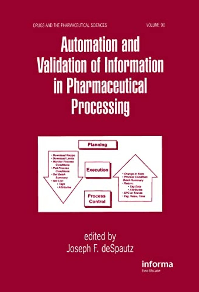 Automation and Validation of Information in Pharmaceutical Processing