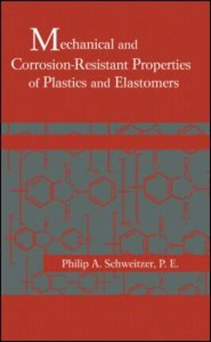 Mechanical and Corrosion-Resistant Properties of Plastics and Elastomers