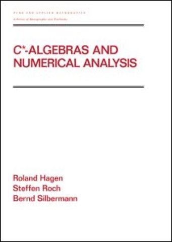 C* - Algebras and Numerical Analysis