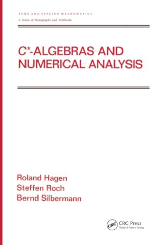 C* - Algebras and Numerical Analysis