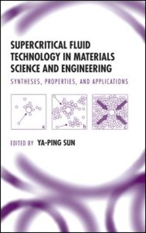Supercritical Fluid Technology in Materials Science and Engineering
