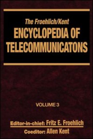 Froehlich/Kent Encyclopedia of Telecommunications