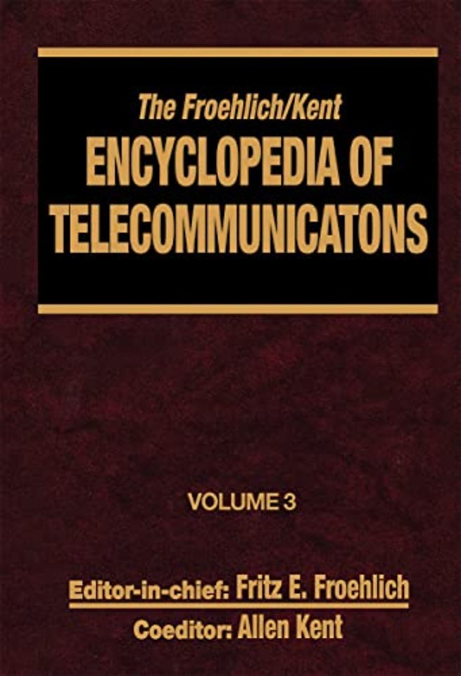 Froehlich/Kent Encyclopedia of Telecommunications