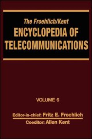 Froehlich/Kent Encyclopedia of Telecommunications