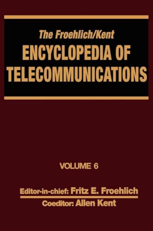 Froehlich/Kent Encyclopedia of Telecommunications