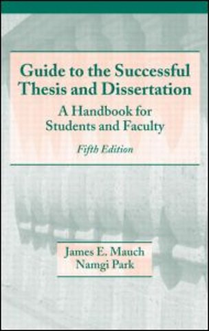 Guide to the Successful Thesis and Dissertation