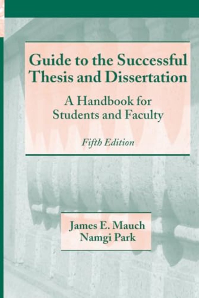 Guide to the Successful Thesis and Dissertation