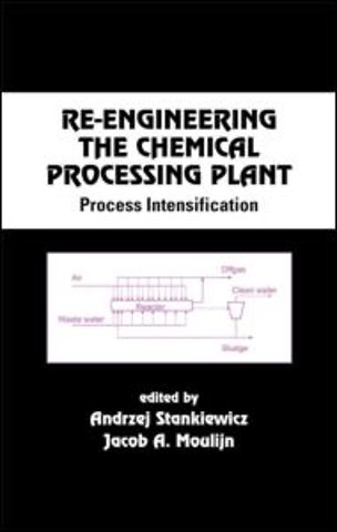 Re-Engineering the Chemical Processing Plant