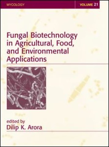 Fungal Biotechnology in Agricultural, Food, and Environmental Applications