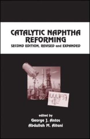 Catalytic Naphtha Reforming, Revised and Expanded