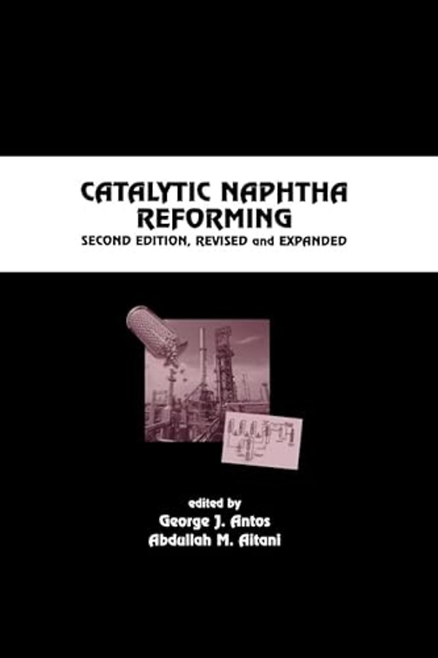 Catalytic Naphtha Reforming, Revised and Expanded