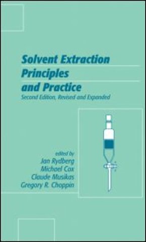 Solvent Extraction Principles and Practice, Revised and Expanded