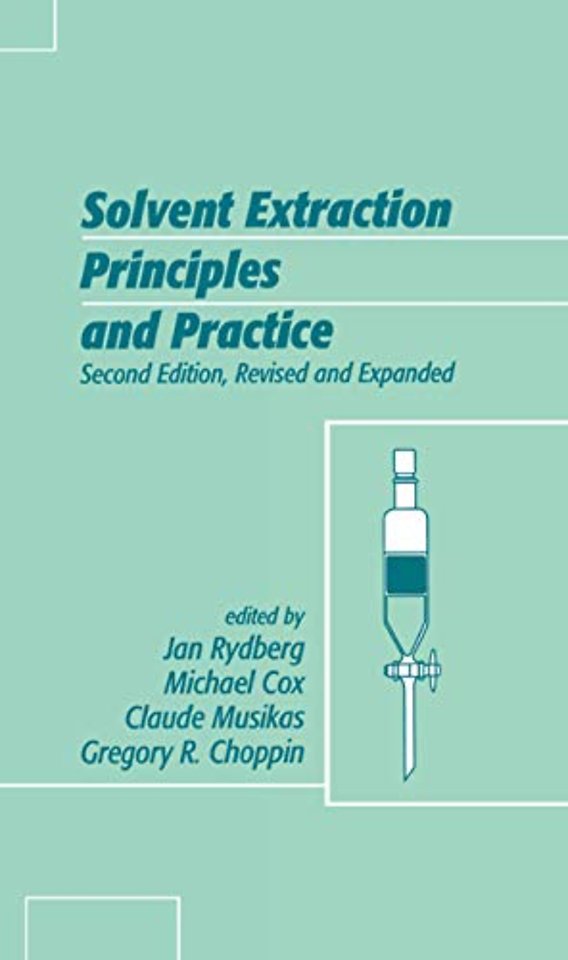 Solvent Extraction Principles and Practice, Revised and Expanded