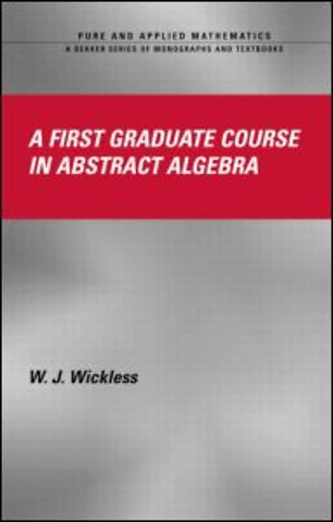 First Graduate Course in Abstract Algebra
