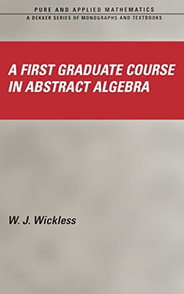 First Graduate Course in Abstract Algebra