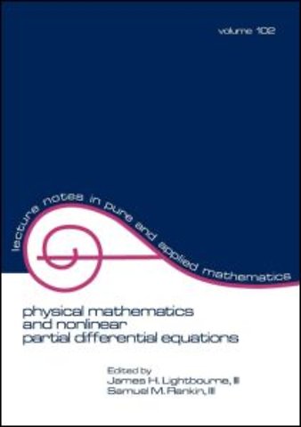 Physical Mathematics and Nonlinear Partial Differential Equations