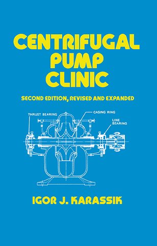 Centrifugal Pump Clinic, Revised and Expanded
