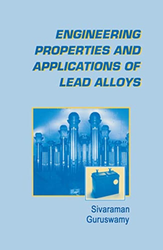Engineering Properties and Applications of Lead Alloys
