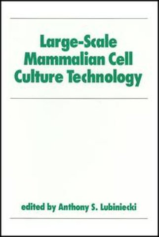 Large-Scale Mammalian Cell Culture Technology