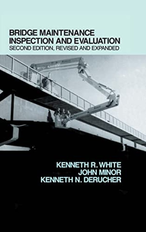 Bridge Maintenance Inspection and Evaluation, Second Edition