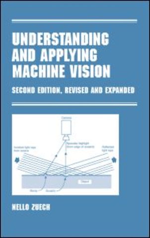 Understanding and Applying Machine Vision, Revised and Expanded