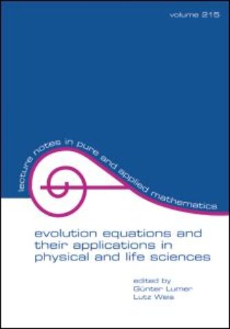 Evolution Equations and Their Applications in Physical and Life Sciences