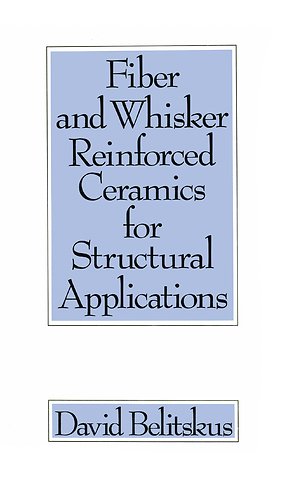 Fiber and Whisker Reinforced Ceramics for Structural Applications