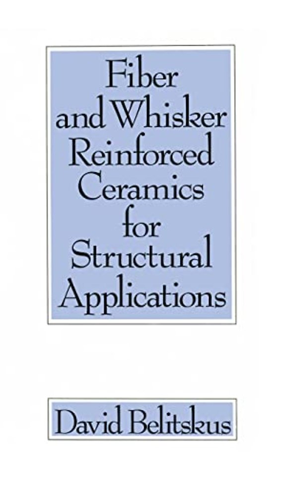 Fiber and Whisker Reinforced Ceramics for Structural Applications