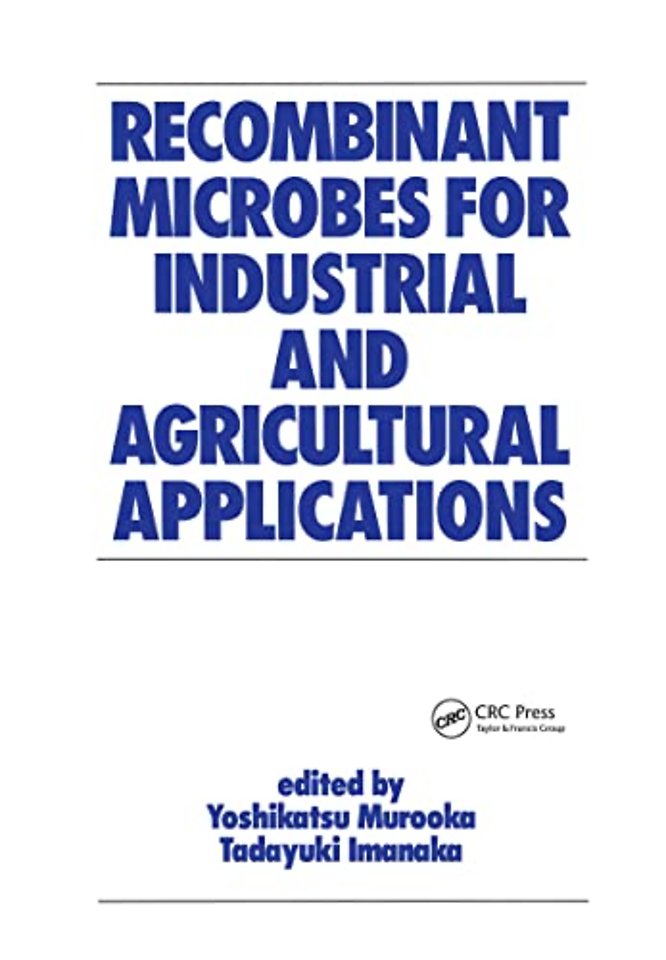 Recombinant Microbes for Industrial and Agricultural Applications