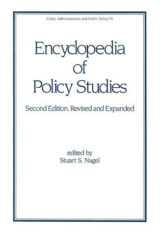 Encyclopedia of Policy Studies, Second Edition