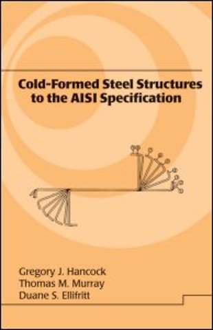 Cold-Formed Steel Structures to the AISI Specification