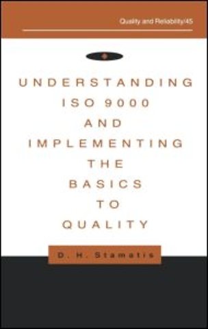 Understanding ISO 9000 and Implementing the Basics to Quality
