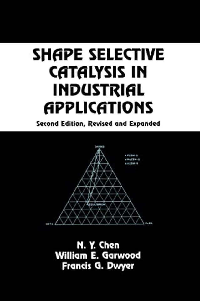 Shape Selective Catalysis in Industrial Applications, Second Edition,