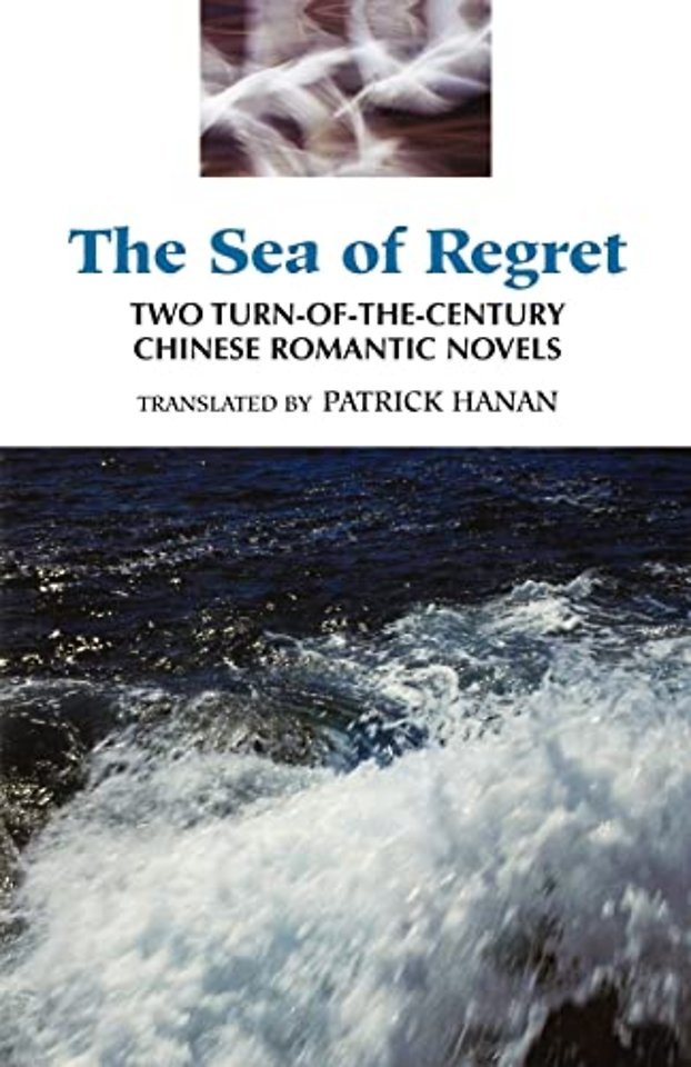 The Sea of Regret – Two Turn–of–the–century Chinese Romantic Novels