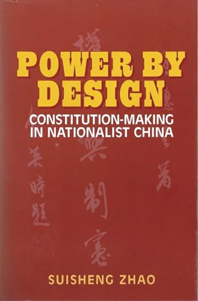 Power by Design – Constitution–making in Nationalist China