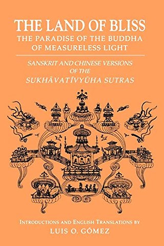 Land of Bliss, the Paradise of the Buddha of Mea – Sanskrit and Chinese Versions of the Sukhavativyuha Sutras