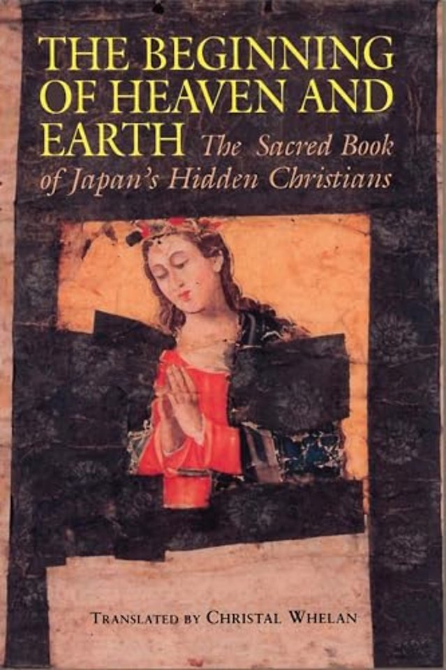 The Beginning of Heaven and Earth – The Sacred Book of Japan`s Hidden Christians
