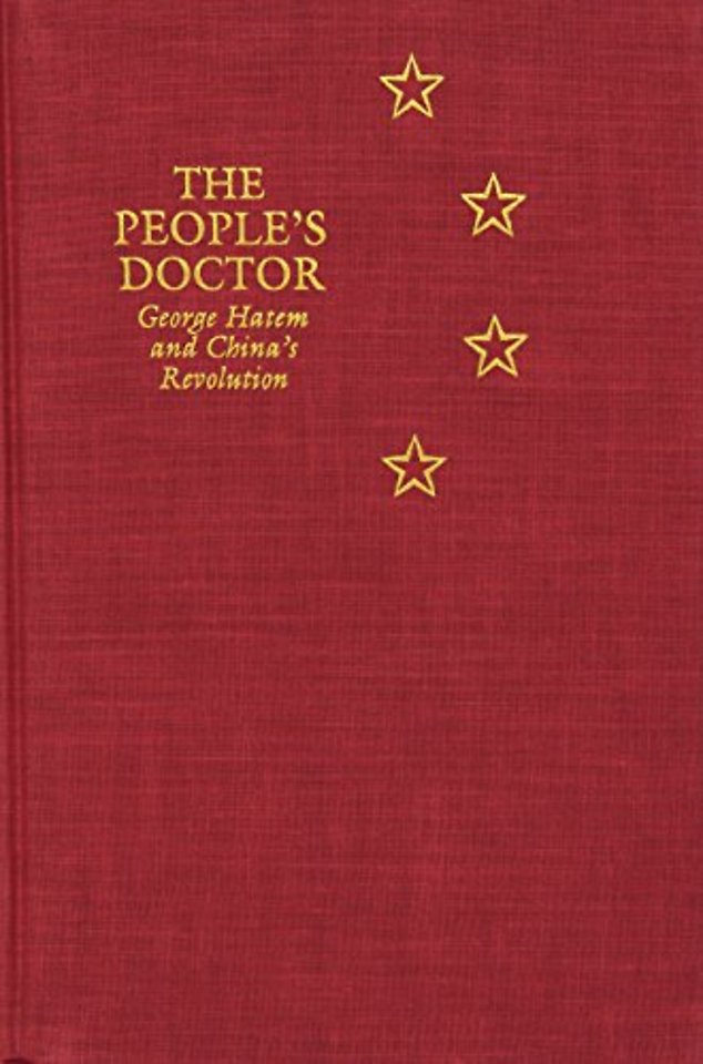 The People`s Doctor – George Hatem and China`s Revolution