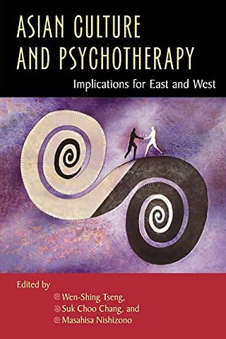 Asian Culture and Psychotherapy – Implications for East and West